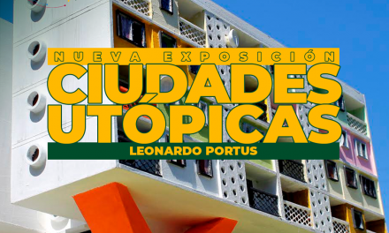 SALA DE ARTE CCU VIRTUAL PRESENTA “CIUDADES UTÓPICAS”, DE LEONARDO PORTUS